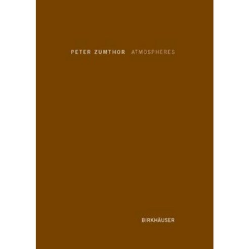 Atmospheres: Architectural Environments. Surrounding Objects Hardcover, Birkhauser