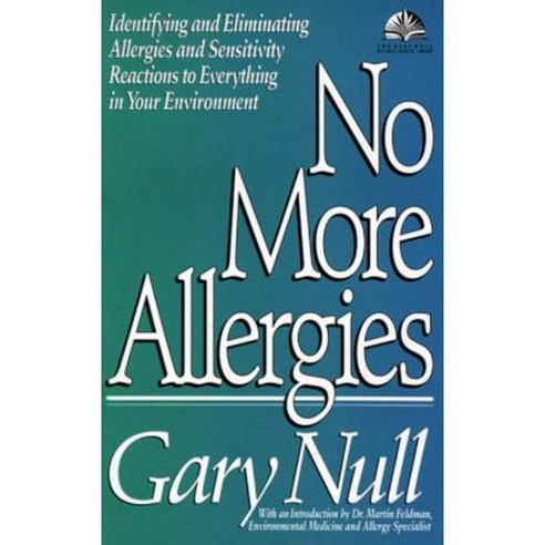 No More Allergies: Identifying and Eliminating Allergies and Sensitivity Reactions to Everything in Your Environment Paperback, Villard Books
