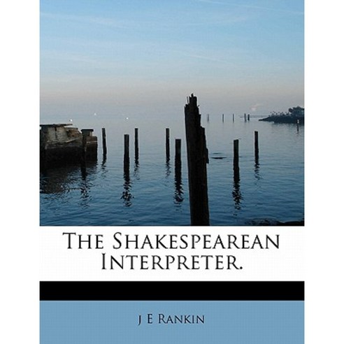 The Shakespearean Interpreter. Paperback, BiblioLife