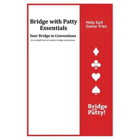 Help Suit Game Tries: Bridge with Patty Essentials: Help Suit Game Tries Paperback