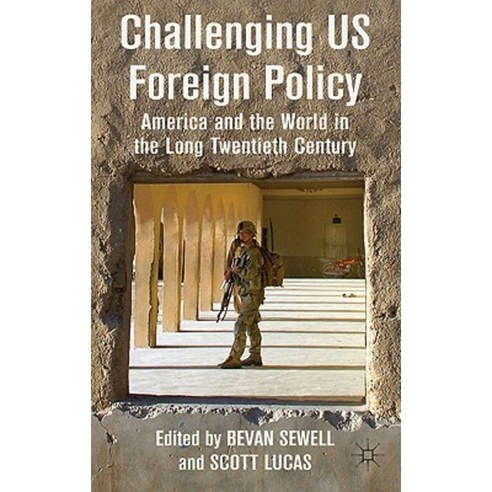 Challenging US Foreign Policy: America and the World in the Long Twentieth Century Hardcover, Palgrave MacMillan