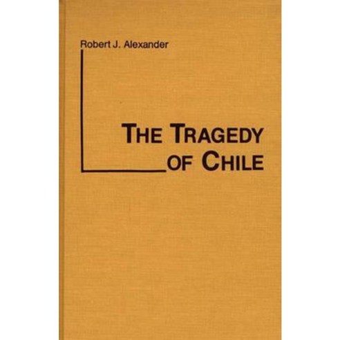 The Tragedy of Chile Hardcover, Praeger
