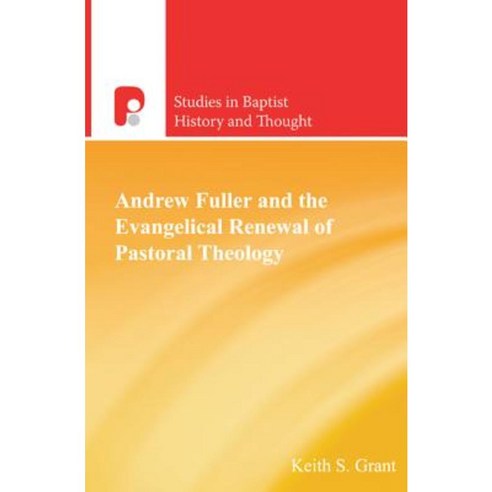 Andrew Fuller and the Evangelical Renewal of Pastoral Theology Paperback, Wipf & Stock Publishers