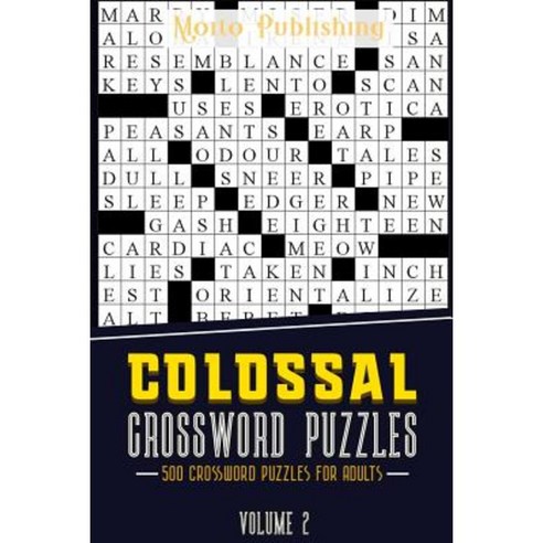 Colossal Crossword Puzzles: 500 Crossword Puzzles for Adults Volume 2 Paperback, Createspace Independent Publishing Platform