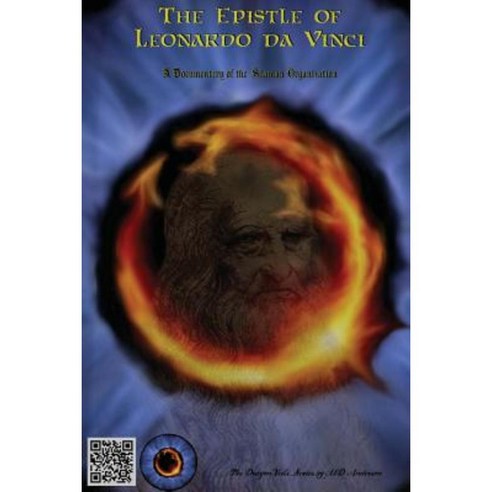 Epistle of Leonardo Da Vinci: Additional Content of the Dragon Veils Novel Series Paperback, Createspace Independent Publishing Platform