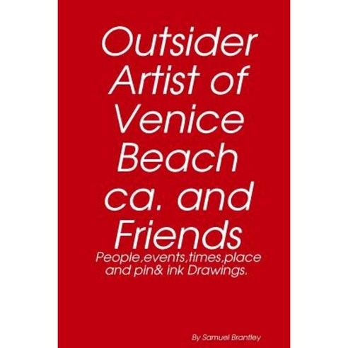 Outsider Artist of Venice Beach CA and Friends Paperback, Lulu.com