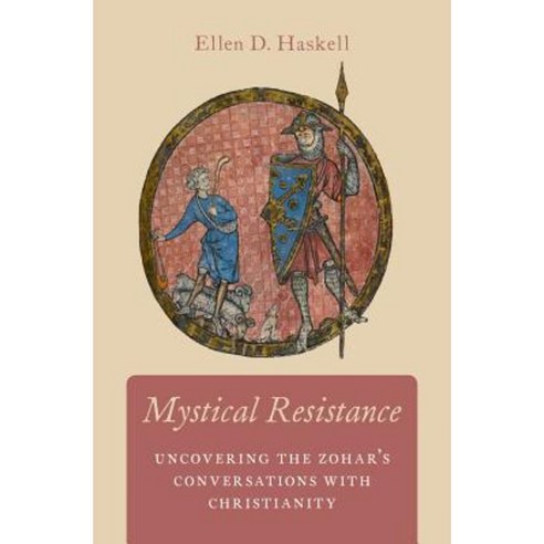 Mystical Resistance: Uncovering the Zohar''s Conversations with Christianity Hardcover, Oxford University Press, USA
