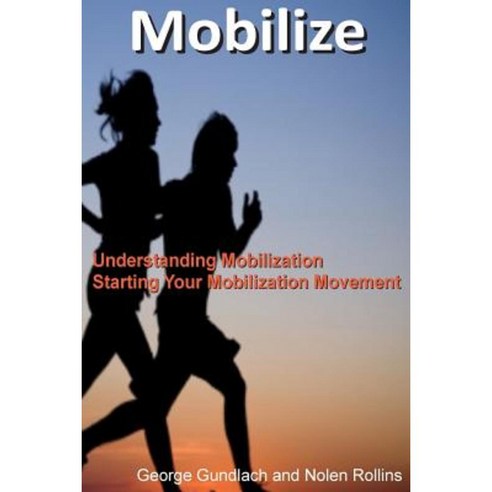 Mobilize: Understanding Mobilization and Starting Your Local Movement Paperback, Kingdom Mobilization