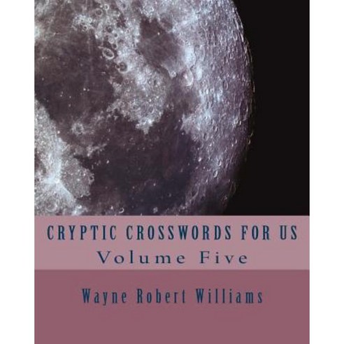 Cryptic Crosswords for Us Volume Five Paperback, Createspace Independent Publishing Platform