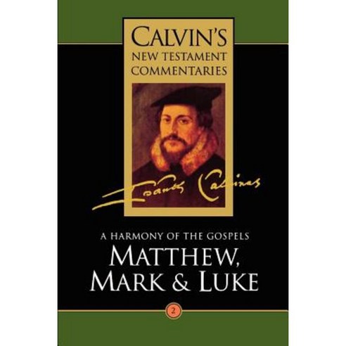 Calvin''s New Testament Commentaries: Matthew Mark & Luke Paperback, William B. Eerdmans Publishing Company