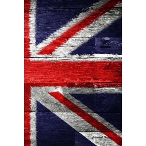 Journal Daily: British Flag 1776 Lined Blank Journal Book 6 X 9 200 Pages Notebook for Writing Paperback, Createspace Independent Publishing Platform