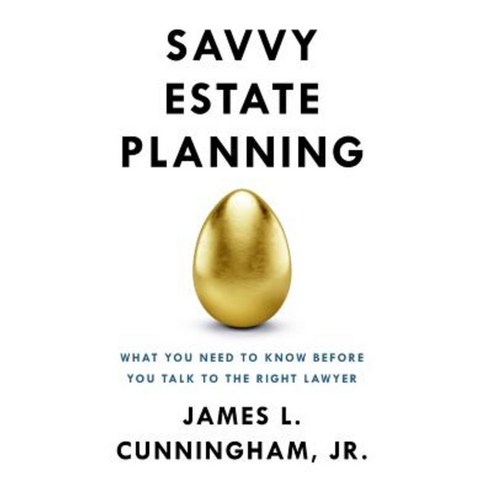 Savvy Estate Planning: What You Need to Know Before You Talk to the Right Lawyer Hardcover, Lioncrest Publishing