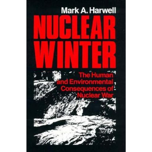 Nuclear Winter: The Human and Environmental Consequences of Nuclear War Hardcover, Springer