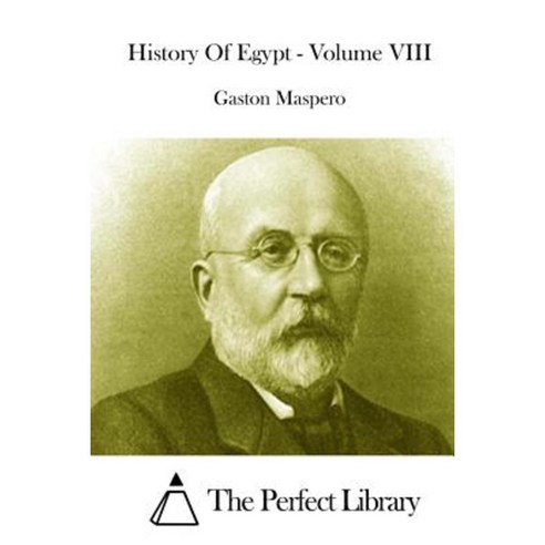 History of Egypt - Volume VIII Paperback, Createspace Independent Publishing Platform