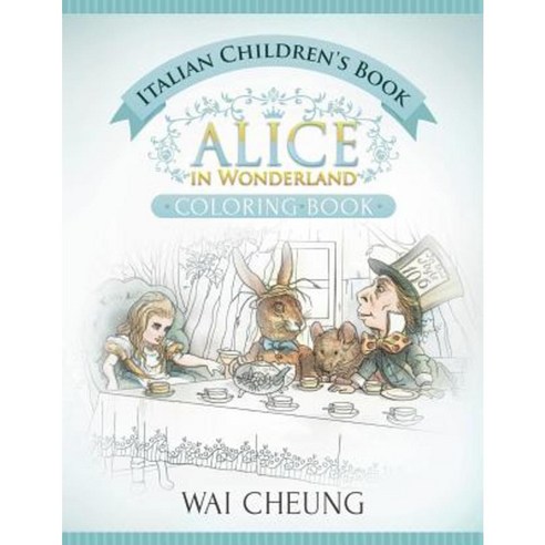 Italian Children''s Book: Alice in Wonderland (English and Italian Edition) Paperback, Createspace Independent Publishing Platform