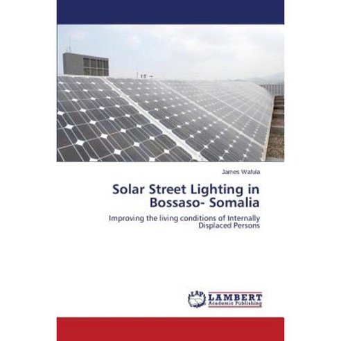 Solar Street Lighting in Bossaso- Somalia Paperback, LAP Lambert Academic Publishing