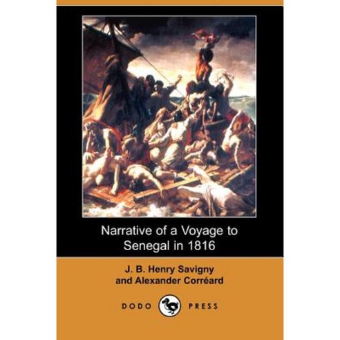 Narrative of a Voyage to Senegal in 1816 (Dodo Press) Paperback, Dodo Press