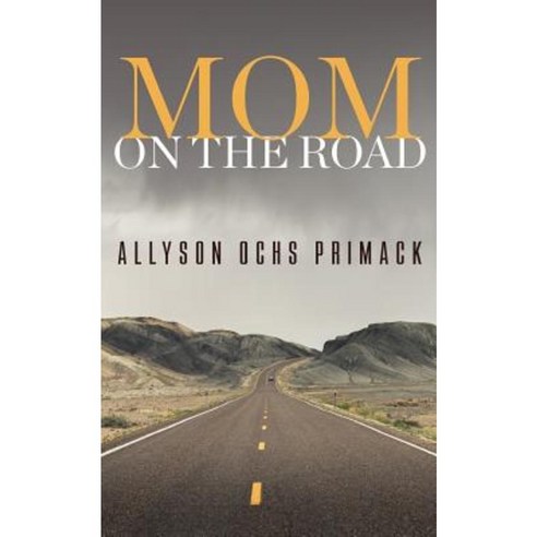 Mom on the Road Paperback, Createspace Independent Publishing Platform