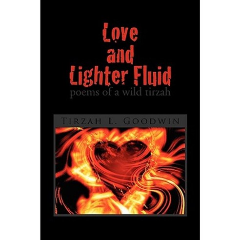 Love and Lighter Fluid Paperback, Xlibris Corporation