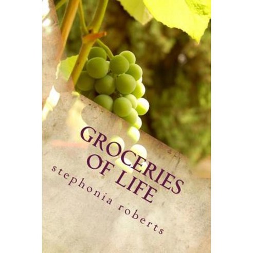 Groceries of Life: Poetry for Food Paperback, Createspace