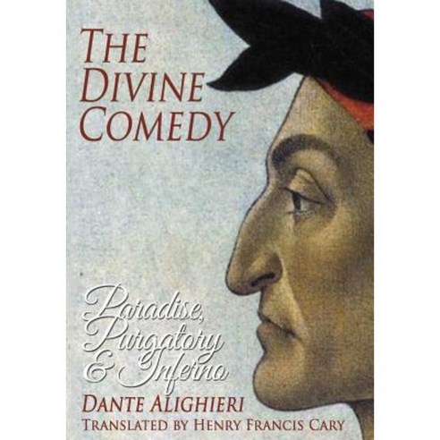 The Divine Comedy: Paradise Purgatory and Inferno Paperback, Createspace Independent Publishing Platform