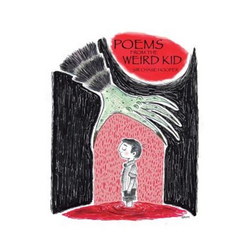 Poems from the Weird Kid Hardcover, Knight Watch Publishing