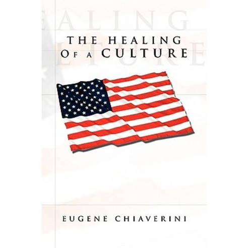 The Healing of a Culture Paperback, Xlibris Corporation