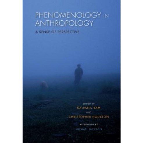 Phenomenology in Anthropology: A Sense of Perspective Hardcover, Indiana University Press