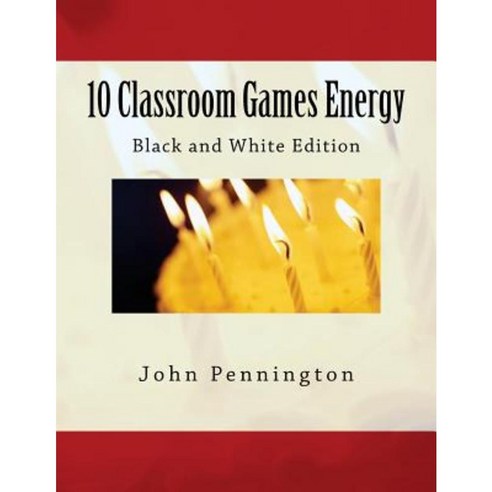 10 Classroom Games Energy: Black and White Edition Paperback, Createspace Independent Publishing Platform