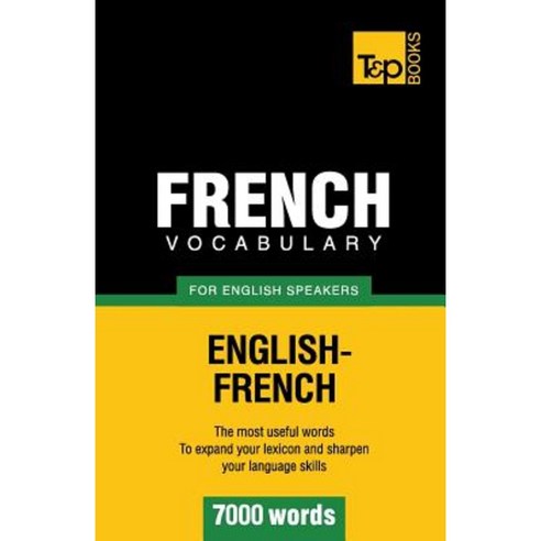 French Vocabulary for English Speakers - 7000 Words Paperback, T&p Books