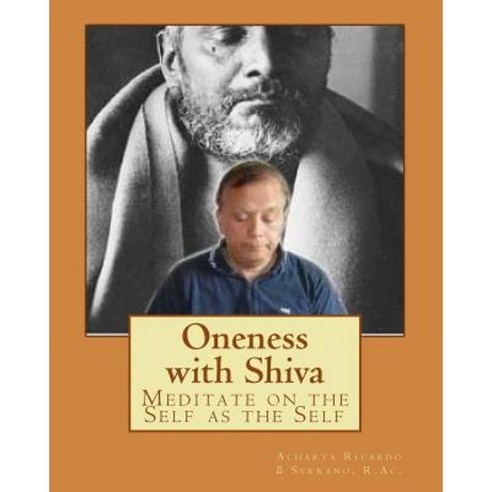 Oneness with Shiva: Meditate on the Self as the Self Paperback, Holisticwebs.com