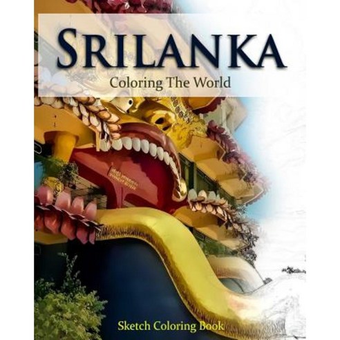 Srilanka Coloring the World: Sketch Coloring Book Paperback, Createspace Independent Publishing Platform