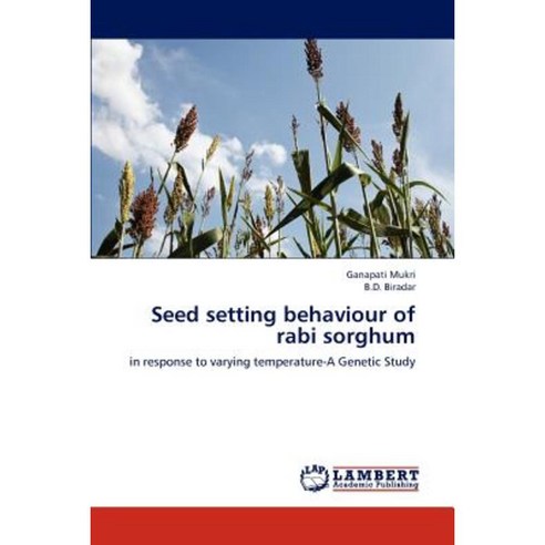 Seed Setting Behaviour of Rabi Sorghum Paperback, LAP Lambert Academic Publishing