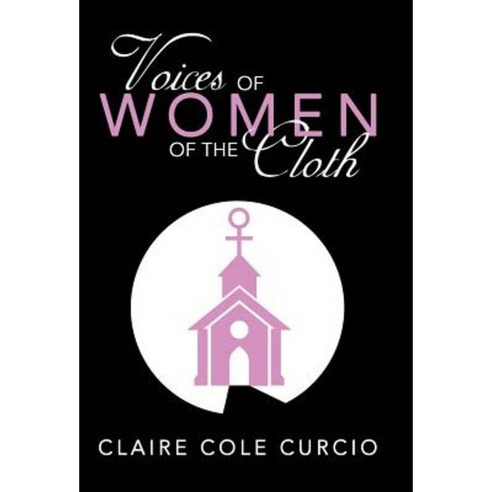 Voices of Women of the Cloth Hardcover, Archway Publishing