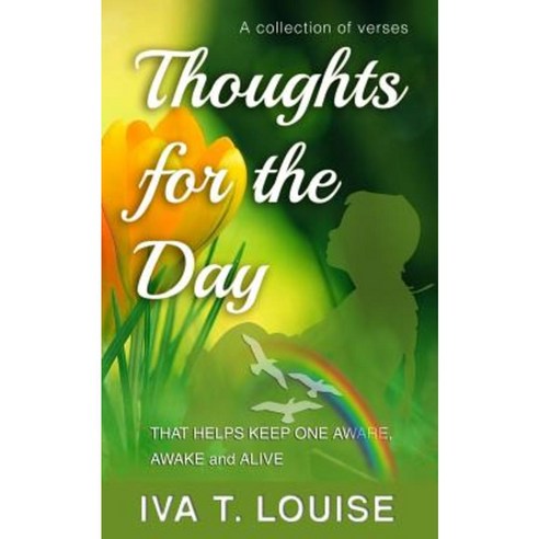 Thoughts for the Day: That Helps Keep One Aware Awake and Alive Paperback, Createspace Independent Publishing Platform