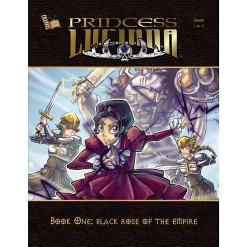Princess Lucinda: Book One: Black Rose of the Empire Paperback, Createspace Independent Publishing Platform