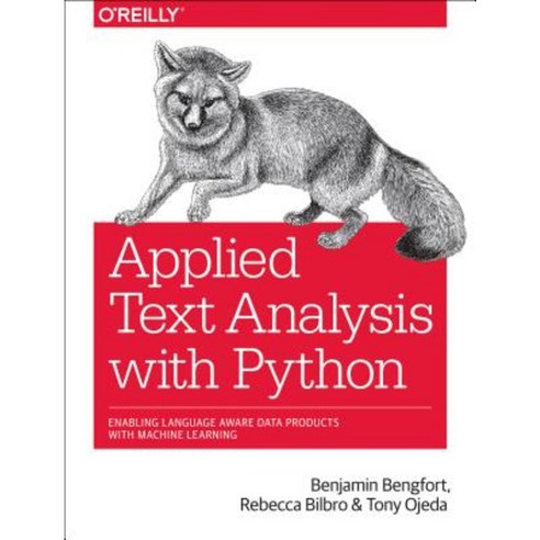 Applied Text Analysis with Python: Enabling Language Aware Data Products with Machine Learning Paperback, O''Reilly Media