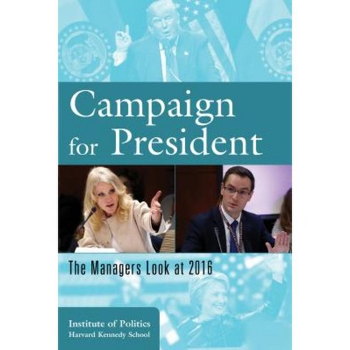 Campaign for President: The Managers Look at 2016 Paperback, Rowman & Littlefield Publishers