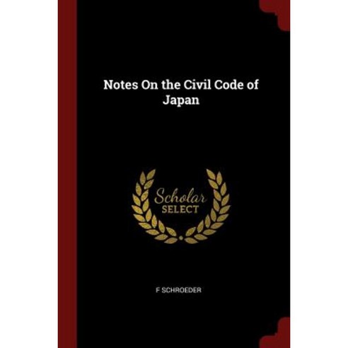 Notes on the Civil Code of Japan Paperback, Andesite Press