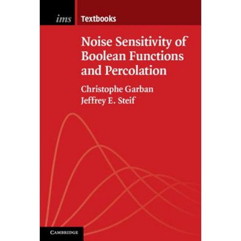 Noise Sensitivity of Boolean Functions and Percolation Paperback, Cambridge University Press
