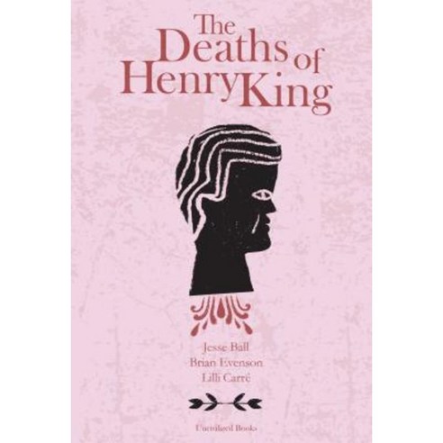 The Deaths of Henry King Hardcover, Uncivilized Books