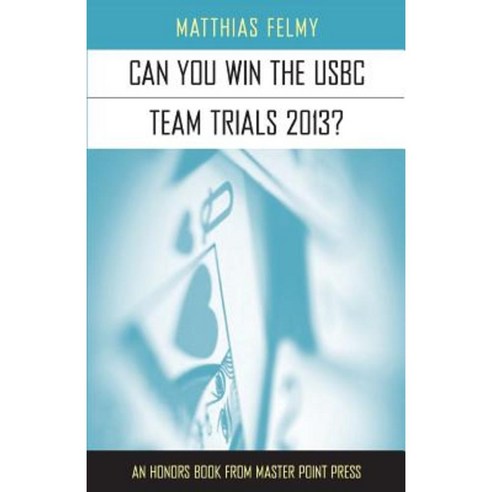 Can You Win the Usbc Team Trials 2013 Paperback, Master Point Press
