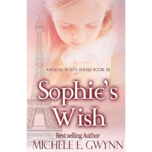 Sophie''s Wish Paperback, Createspace Independent Publishing Platform