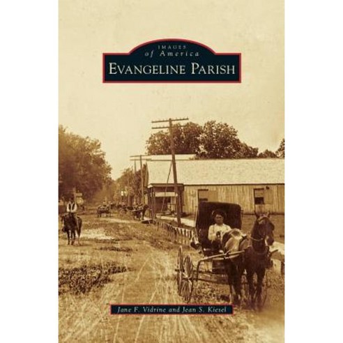 Evangeline Parish Hardcover, Arcadia Publishing Library Editions