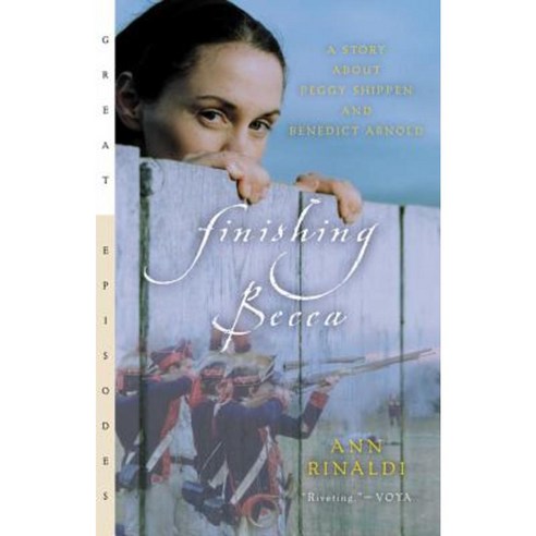 Finishing Becca: A Story about Peggy Shippen and Benedict Arnold Paperback, Gulliver Books