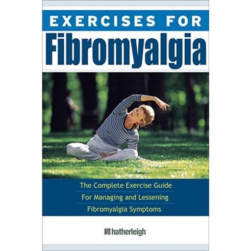 Exercises for Fibromyalgia Paperback, Hatherleigh Press