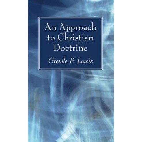 An Approach to Christian Doctrine Hardcover, Wipf & Stock Publishers