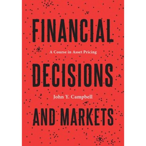 Financial Decisions and Markets: A Course in Asset Pricing Hardcover, Princeton University Press