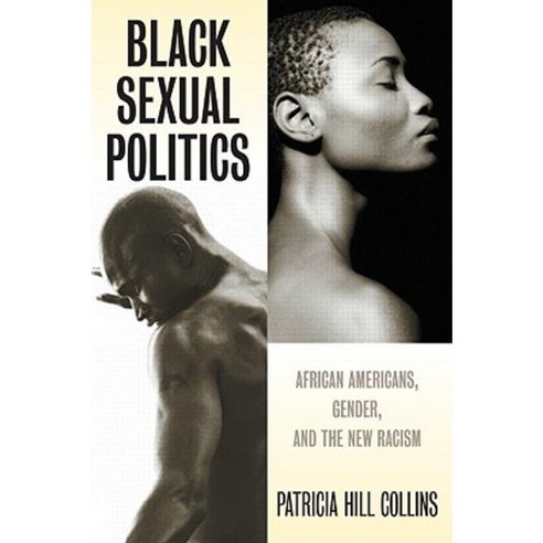 Black Sexual Politics: African Americans Gender and the New Racism (PB) Paperback, Routledge