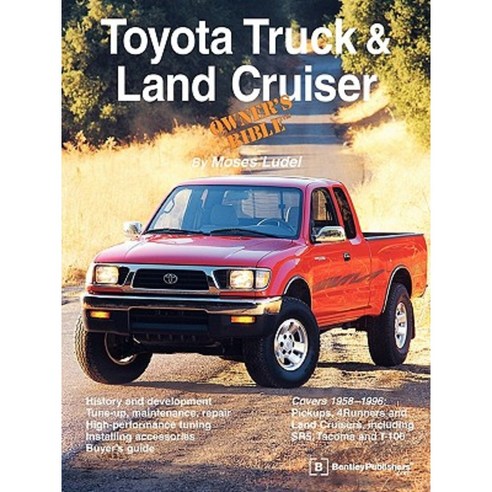 Toyota Truck and Land Cruiser Owner''s Bible Paperback, Bentley Publishers
